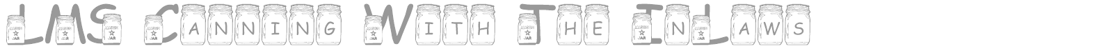 LMS Canning With The In-Laws font preview